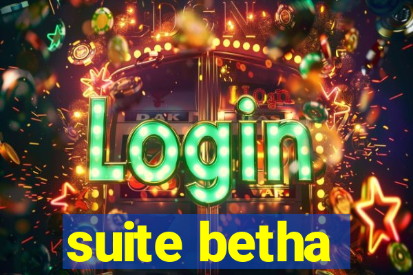 suite betha